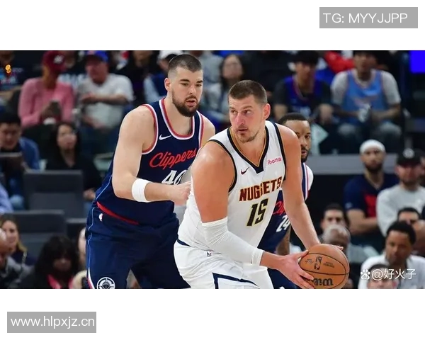 约基奇与教练发生激烈争执冲突升级球队气氛堪忧局势未见缓解